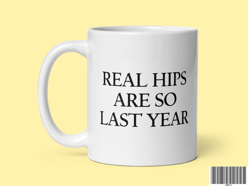 Hip Replacement Coffee Mug, Funny Quotes for Hip Joint Surgery Recovery ...