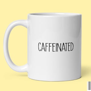 Fun Coffee Lover Coffee Mug Caffeinated Gifts for Caffeine Addict Javaphile Aficionado Ceramic Tea Cup