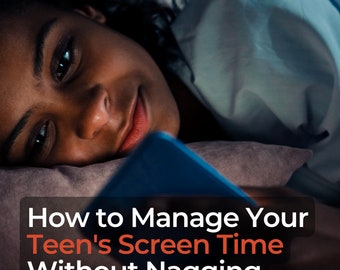 E-Book: How to Manage Your Teen's Screen Time Without Nagging or Conflict A Parent's Guide to Conflict-Free Management