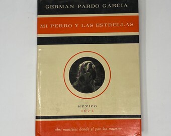 Mi Perro Y Las Estrellas  by German Pardo Garcia Published by Libros de Mexico, 1974 - first edition