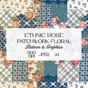 Könnte beinhalten: Ein Patchwork-Blumenmuster mit Rosen in Orange- und Rottönen, vor dem Hintergrund verschiedener strukturierter Quadrate in Creme, Blau und Grün. Der Text "ETHNIC ROSE PATCHWORK FLORAL Pattern & Graphics" wird angezeigt.