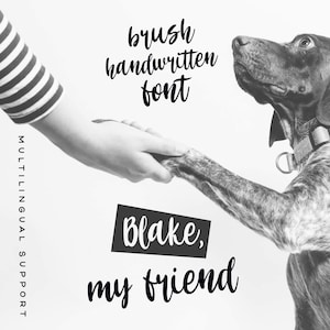 Könnte beinhalten: Schwarz-Weiß-Bild einer Hundepfote, die einer Person die Hand schüttelt. Der Text "brush handwritten font" steht über dem Händedruck. Der Text "Blake, my friend" steht darunter. Die Worte "multilingual support" stehen auf der linken Seite.
