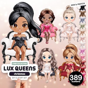 May include: A digital clipart set featuring five different skin tones of chibi girls wearing various outfits and sitting on ornate chairs. The set includes 389 elements and is labelled "Lux Queens Christmas".