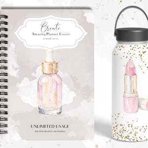 May include: A spiral-bound notebook with a watercolor illustration of a serum bottle, and the text "Create Amazing Planner Covers or book covers" and "Unlimited Usage". A white tumbler with a lipstick illustration and gold glitter.
