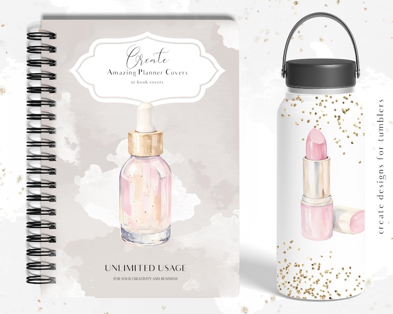 May include: A spiral-bound notebook with a watercolor illustration of a serum bottle, and the text "Create Amazing Planner Covers or book covers" and "Unlimited Usage". A white tumbler with a lipstick illustration and gold glitter.