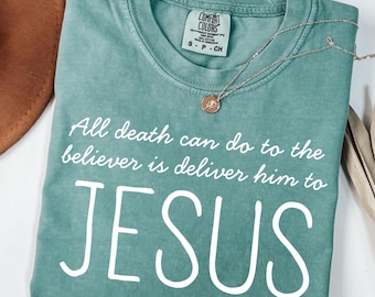 All Death can do to The Believer is Deliver him to Jesus Png, Christian Quote, Faith in Jesus Bible Verse, Digital File, Design For Shirt
