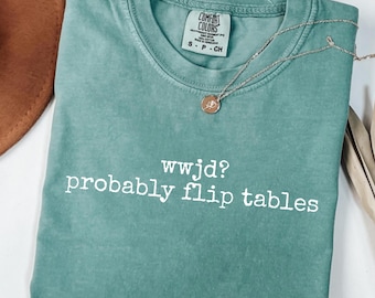 Funny Christian Shirt Png, WWJD Probably Flip Tables Png, Sarcastic Christian Shirt, Christian Faith Gift, Religious Shirt, Faith Png