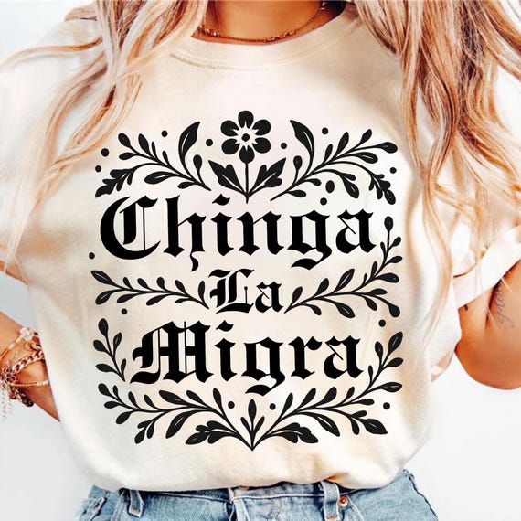 Anti ICE Shirt PNG, Chinga La Migra Png, Funny Political Shirts Png, Pro Immigration Png, Chinga tu Migra Resist Protest Activist Png
