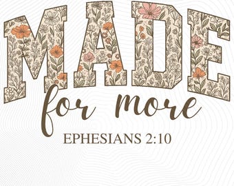 Made for More PNG, Ephesians 2:10 Bible Verse PNG, Christian png, Religious Sublimation File, Jesus Quote, Motivational Scripture