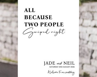 Wedding Welcome Sign | A1 Size | All Because Two People Swiped Right