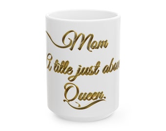 Perfect Gift Ceramic Mug, (11oz, 15oz) for Mothers