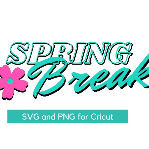 Spring Break SVG for cricut, Spring Break PNG for cricut, neon colors, flower, pink and blue