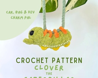 Clover the caterpillar crochet charmimal PDF pattern - crochet car charm, bag charm, key charm, emscosycreatures