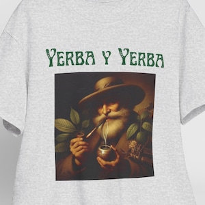Yerba Mate Funny T Shirt, Yerba Mate Lover Gift, Yerba Y Yerba, Marijuana, T-Shirt, Español, Tea, Uruguay, Cannabis, Unisex Heavy Cotton Tee