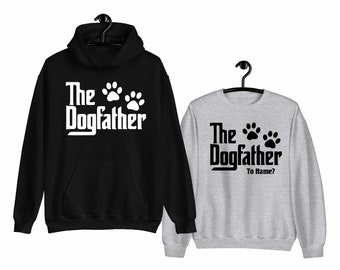 The Dogfather Hoodie, Sweatshirt, Personalised, Dog Dad, Fathers Day, Godfather, Best Dog Dad Ever, Awesome Pet, Dog Lover, Birthday Gift