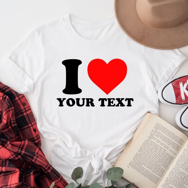 Personalised I Love T-Shirt, Custom Text or Name, Group Event Party Shirts, Gift for Him/Her, Birthday Christmas, Men Women Kids Youth Tees