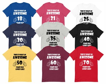 Personalised Birthday T Shirt, Awesome Looks Like Birthday Idea, Custom Age Number Shirts, 18th, 21st, 30th, 40th, 50th, 60th, 70th Birthday