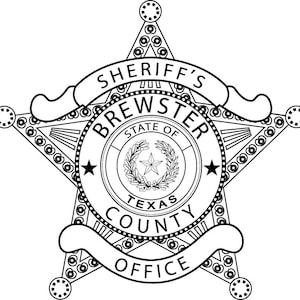 May include: Black and white illustration of a sheriff's badge with a five-pointed star. The badge has the text "Sheriff's Brewster County Office" and "State of Texas" inside a circle.