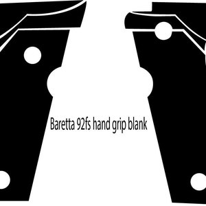 May include: Black hand grip blanks for a Beretta 92fs. The image shows two symmetrical grip panels with three circular holes and the text "Baretta 92fs hand grip blank". The grips are black with white accents.