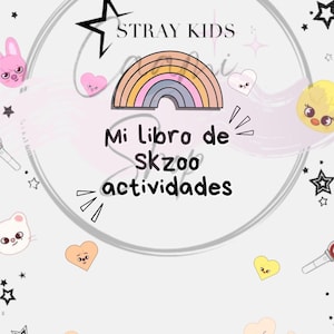 Puede incluir: Una portada de cuaderno blanca con el texto "Mi libro de SKzoo actividades" en negro. La portada presenta un arcoíris, estrellas, corazones e ilustraciones de animales de dibujos animados. También se ven las palabras "Stray Kids".