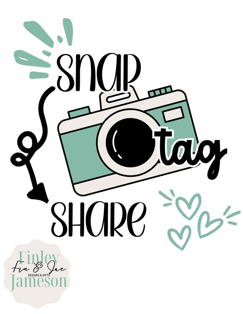 May include: A black and white graphic design with a camera, arrow, and hearts. The text "snap, tag, share" is written in a stylized font. The text "Finley Fin & Jac Designs & Gifts Jameson" is written in a cursive font.