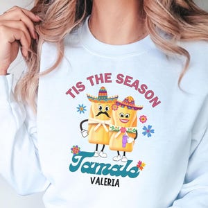 custom tamale group christmas sweatshirt mexican tradition tis the season sweater family crewneck mi burrito sabanero tamale holiday tamale