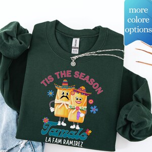 custom tamale group christmas sweatshirt mexican tradition tis the season sweater family crewneck mi burrito sabanero tamale holiday tamale