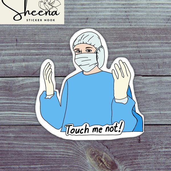 Surgeon Sticker, Surgical Gown Sticker, Touch Me Not Sticker, Can't Touch This, Doctor Sticker, Med Student Sticker, Surgical Scrubs Sticker