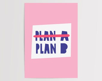 Plan B Art Print: Motivational Typography Poster