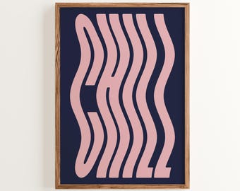 Chill Wavy Typography Art Print, Navy and Pink Poster
