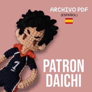May include: Crochet amigurumi pattern for Daichi Sawamura from the anime Haikyuu!! The pattern is in Spanish and comes as a PDF download. The image shows a crocheted figure of Daichi wearing his volleyball uniform.