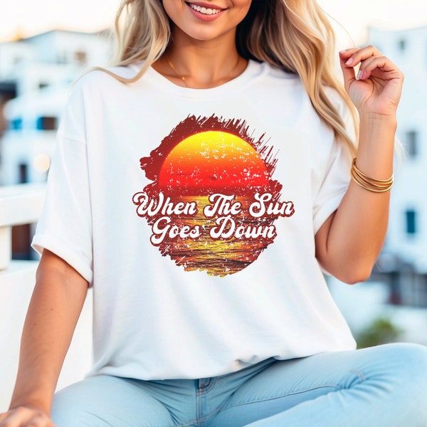 When the sun goes down t shirt, country music t shirt, country wear, country lyric t shirt, country style, concert t shirt