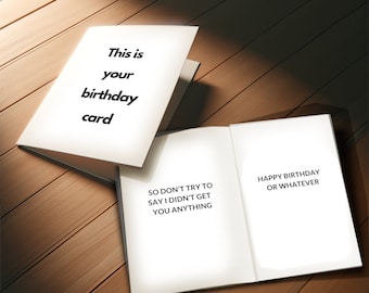 Happy Birthday or Whatever: Downloadable and printable, sarcastic, funny birthday card with a snarky tone.