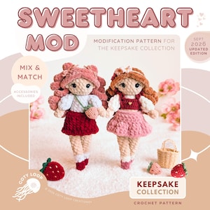 May include: Two crochet dolls with textured yarn hair and outfits, featuring the text SWEETHEART MOD, MODIFICATION PATTERN FOR THE KEEPSAKE COLLECTION, MIX & MATCH, SEPT 2026 UPDATED EDITION, and KEEPSAKE COLLECTION CROCHET PATTERN with a strawberry and basket.