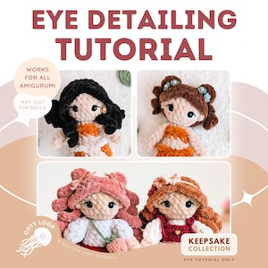 May include: An eye detailing tutorial for amigurumi dolls featuring four crocheted figures with distinct hair colors and styles. The text reads EYE DETAILING TUTORIAL, WORKS FOR ALL AMIGURUMI NOT JUST FOR DOLLS, COTY LOOP, and KEEPSAKE COLLECTION.