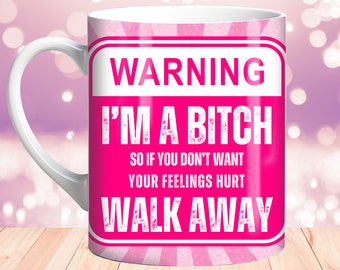 Warning I&#39;m a Bitch Walk Away Mug Wrap, 11oz and 15oz, Funny Sassy Mug Wrap Sublimation Design, Funny Sarcastic Mug PNG, Digital Download