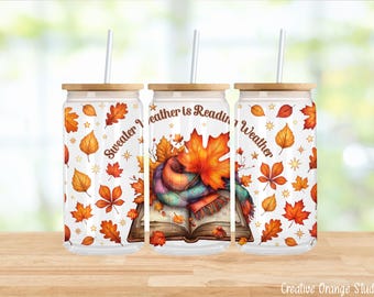 Sweater Weather Is Reading Weather 16oz Libbey Glass Can Wrap PNG, Fall Bookish Sublimation Design (Digital Download)
