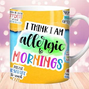 Allergic to Mornings, Funny Office Mug Wrap,11oz and 15oz ,Funny co-Worker Mug Wrap Sublimation ,Work Mug PNG Template,Digital Download