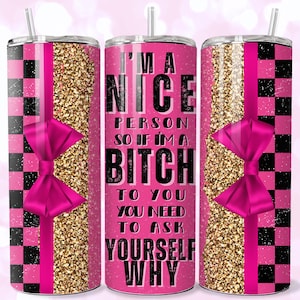 Sono una brava persona, quindi se sono una stronza per te, Tumbler Wrap alla moda, Tumbler sottile e affusolato da 20 once PNG, Tumbler Sassy PNG, Tumbler Coquette PNG