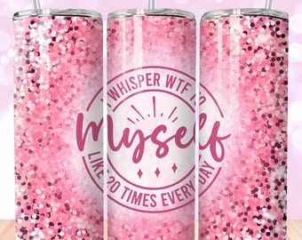 Funny WTF Tumbler Wrap Design: 20oz Skinny Tumbler PNG (Digital Download)