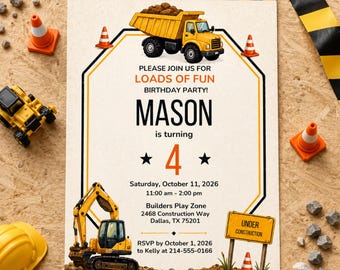 May include: A construction-themed birthday party invitation featuring a yellow dump truck and excavator. The text reads: PLEASE JOIN US FOR LOADS OF FUN BIRTHDAY PARTY! MASON is turning 4. Saturday, October 11, 2026, 11:00 am - 2:00 pm, Builders Play Zone, 2468 Construction Way, Dallas, TX 75201. RSVP by October 1, 2026 to Kelly at 214-555-0166.