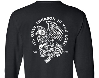 Es ist nur Verrat, wenn Sie Schädel und Adler verlieren Langarm-T-Shirt von FullSavageCorpany Taktisches Shirt, Bereichstag, EDC-Shirt, Schädel-Hemden