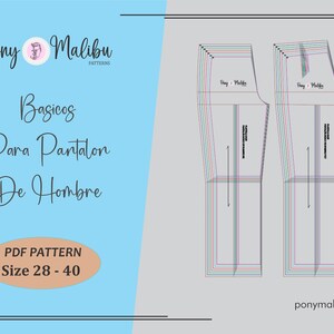 May include: A digital PDF pattern for men's pants. The design includes two views of the pattern pieces with multi-colored lines. The text on the image reads "Basicos Para Pantalon De Hombre" and "Size 28-40". The Pony Malibu logo is at the top.