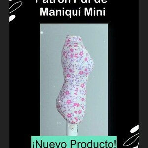 May include: A mini dress form covered in white fabric with a pink floral pattern. The text "Patrón Pdf de Maniquí Mini" is at the top, and "¡Nuevo Producto!" is at the bottom. The Pony Malibu logo is at the bottom.