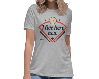 I live here now Baseball Women's Relaxed T-Shirt