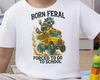 Born Feral Forced To Go To School Raccoon PNG: Back to School Sublimation Design (Digital Download)
