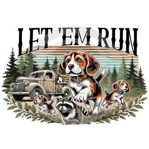 Let 'Em Run png, Waschbärenjäger png, Jagd png, Digital Download, Sublimation, DTF, DTG