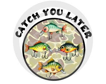Catch You Later Fishing Lures Camo PNG: Hunting Sublimation Design (Digital Download)
