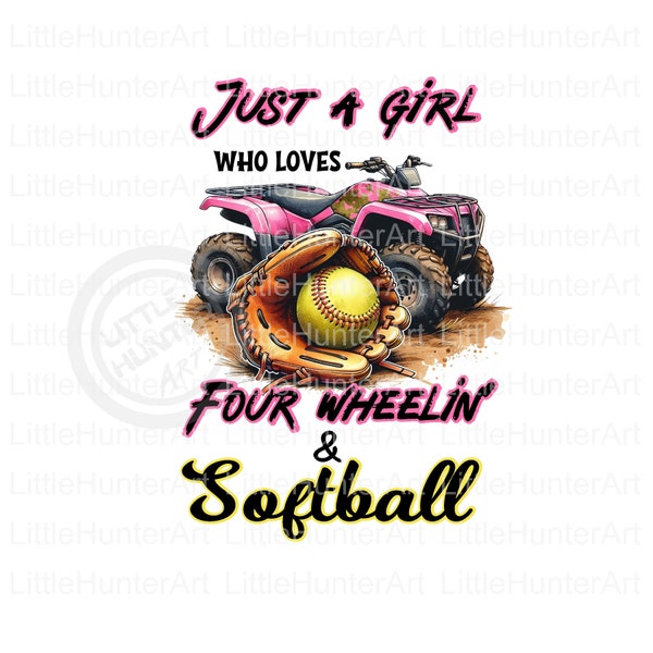 Four Wheelin' and Softball png, Softball png, Just a girl png, Digital Download, Sublimation, DTF, DTG