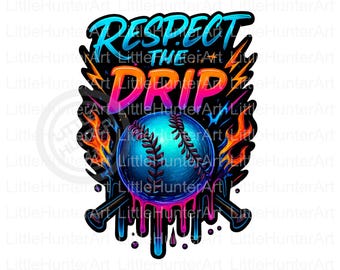 Respect The Drip Baseball PNG: Neon Sublimation Design (Digital Download)